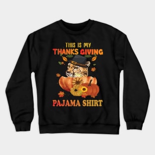 This is my thanksgiving pajama shirt cheetah lovers thanksgiving gift Crewneck Sweatshirt